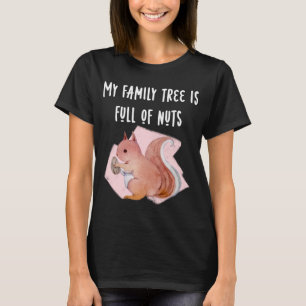 My Family Tree is Full of Nuts Funny Tee Squirrel 