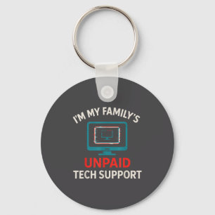 My Family's Unpaid Tech It Suprt Computer Humor Key Ring