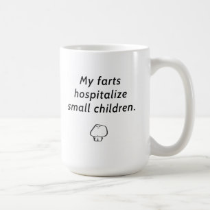 "My farts hospitalise small children" Coffee Mug