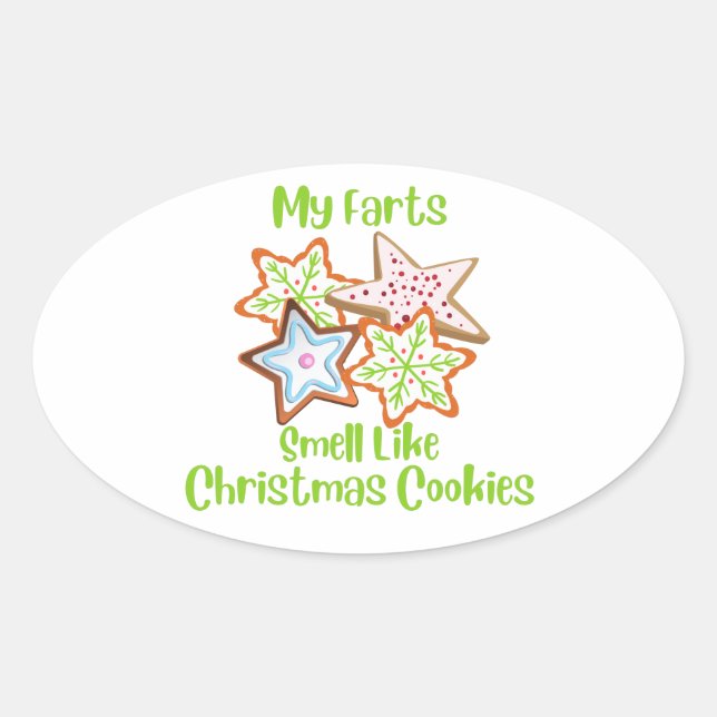 My Farts Smell like Christmas Cookies Oval Sticker (Front)