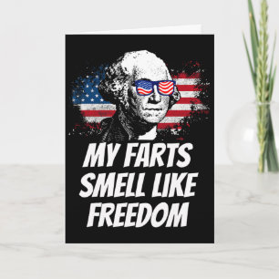 My Farts Smell Like Freedom Funny July 4th George  Card