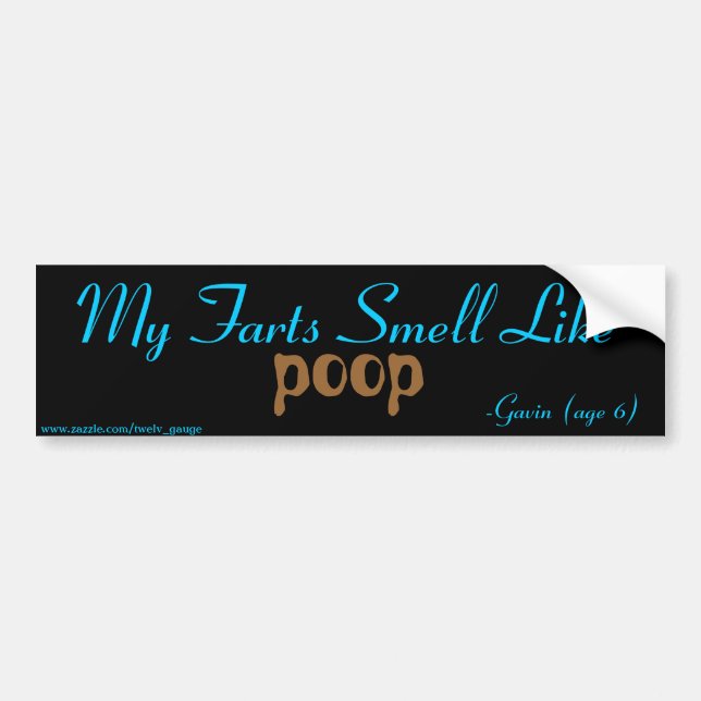 My Farts Smell Like poop Bumper Sticker (Front)