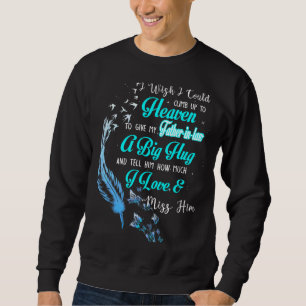 My Father In Law A Big Hug Tell Him How Much Love  Sweatshirt