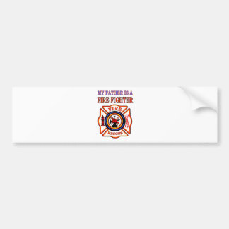 MY FATHER IS A FIRE FIGHTER BUMPER STICKER