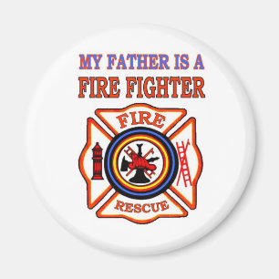 MY FATHER IS A FIRE FIGHTER MAGNET