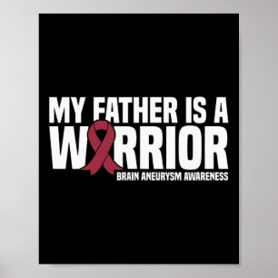 My Father is a Warrior Brain Aneurysm Awareness Poster
