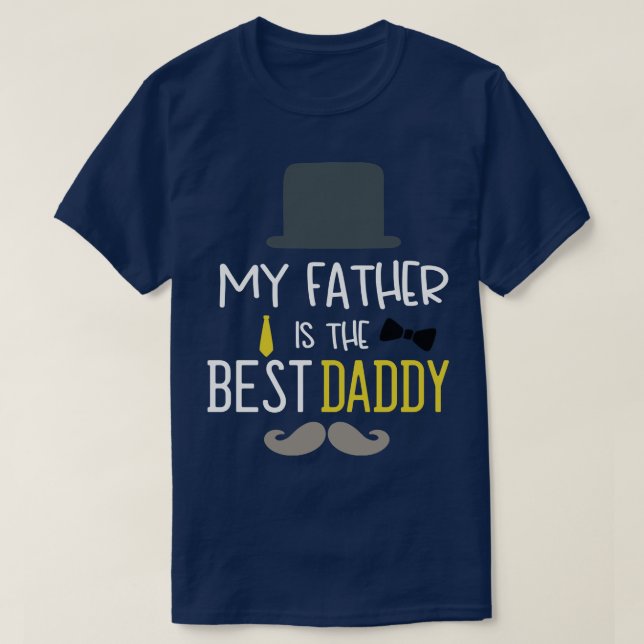 my father is the best daddy T-Shirt (Design Front)