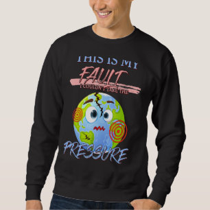 My Fault I Couldn't Take Geology Humour Graphic Sweatshirt