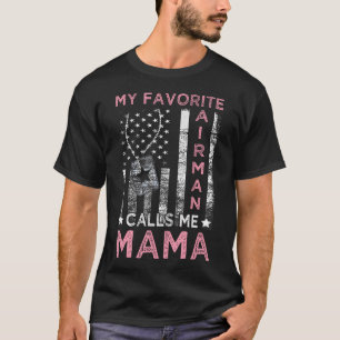 My Favorite Airman Calls Me Mama Airman Graduation T-Shirt