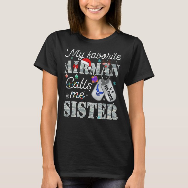 My Favorite Airman Calls Me Sister USAF Christmas T-Shirt (Front)