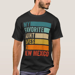 My Favorite Aunt Lives In New Mexico Vintage  T-Shirt