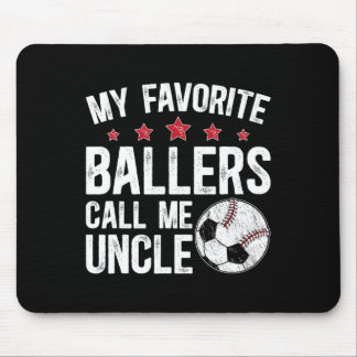 My Favorite Ballers Call Me Uncle Baseball Soccer  Mouse Mat