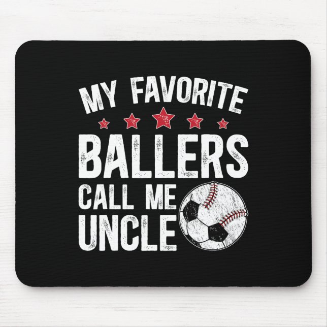My Favorite Ballers Call Me Uncle Baseball Soccer  Mouse Mat (Front)