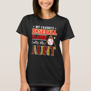 My Favorite Baseball Player Calls Me Aunt Mother's T-Shirt