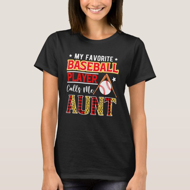 My Favorite Baseball Player Calls Me Aunt Mother's T-Shirt (Front)