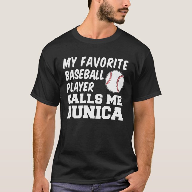 My Favorite Baseball Player Calls Me Bunica Romani T-Shirt (Front)