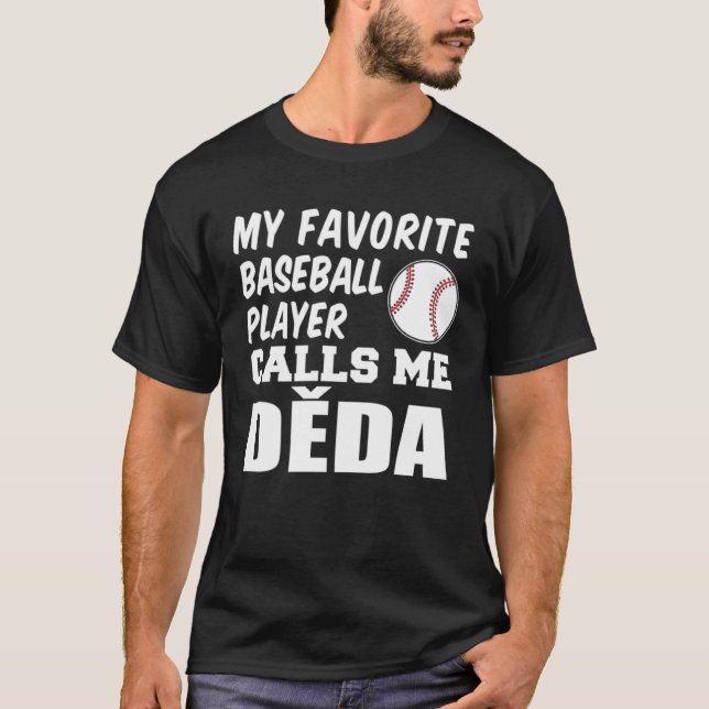 My Favorite Baseball Player Calls Me Deda Czech Gr T-Shirt (Front)