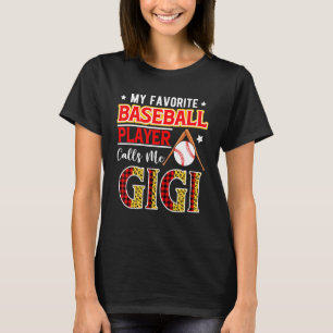 My Favorite Baseball Player Calls Me Gigi Mother's T-Shirt