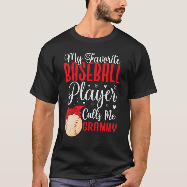 My Favorite Baseball player calls me Grandma Cute  T-Shirt (Front)