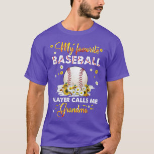 My Favorite Baseball Player Calls Me Grandma Mothe T-Shirt