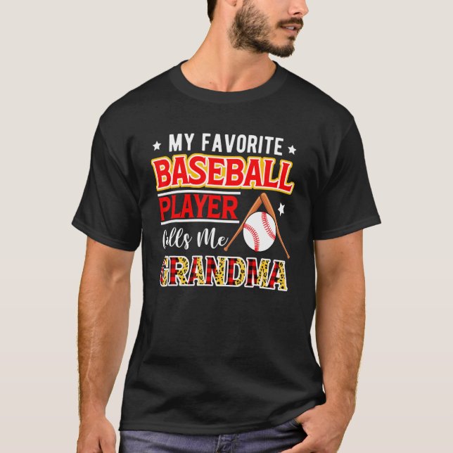 My Favorite Baseball Player Calls Me Grandma Mothe T-Shirt (Front)