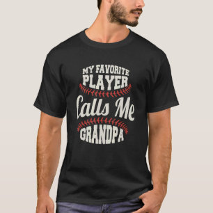 My Favorite Baseball Player Calls Me Grandpa Baseb T-Shirt