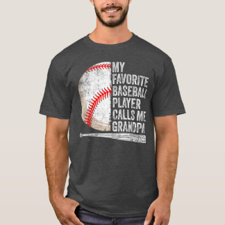 My Favorite Baseball Player Calls Me Grandpa Fathe T-Shirt