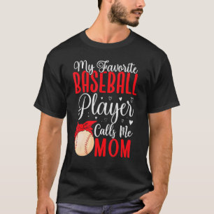 My Favorite Baseball player calls me Mom Cute 2 T-Shirt