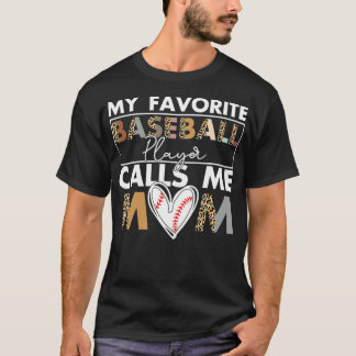 My Favorite Baseball Player Calls Me Mom Leopard M T-Shirt