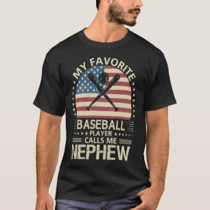 My Favorite Baseball Player Calls Me NEPHEW US Fla T-Shirt