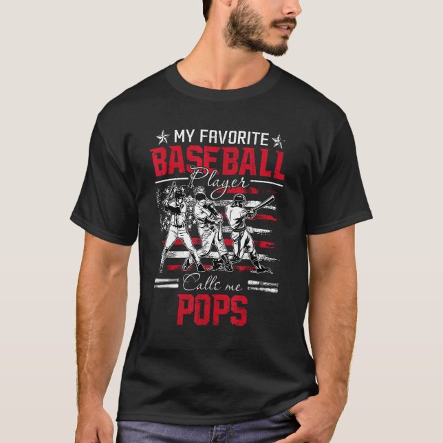 My Favorite Baseball Player Calls Me Pops American T-Shirt (Front)