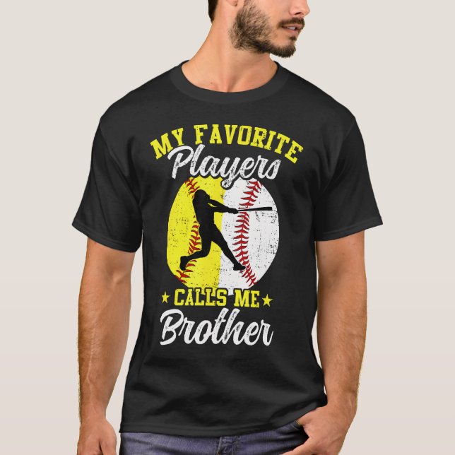 My Favorite Baseball Softball Players Calls Me Bro T-Shirt (Front)