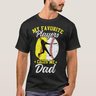 My Favorite Baseball Softball Players Calls Me Dad T-Shirt