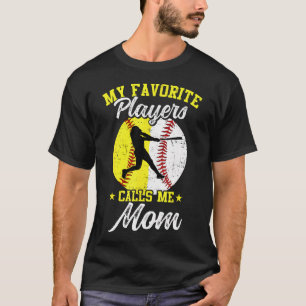 My Favorite Baseball Softball Players Calls Me Mom T-Shirt