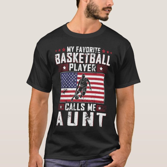 My Favorite Basketball Player Calls Me Aunt Mother T-Shirt (Front)