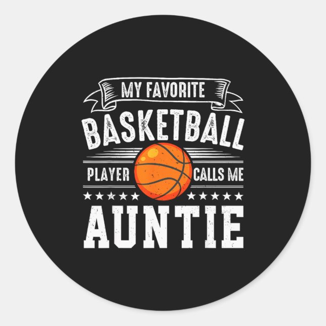 My Favorite Basketball Player Calls Me Auntie  Classic Round Sticker (Front)