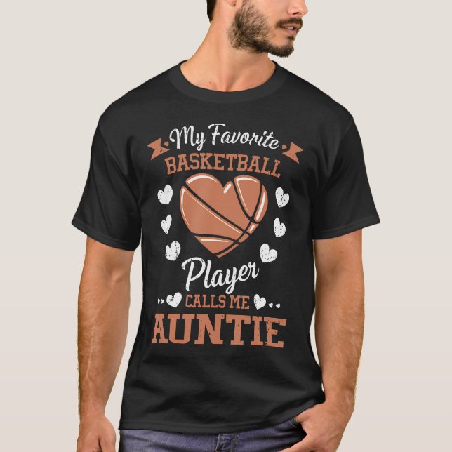 My Favorite Basketball Player Calls Me Auntie T-Shirt (Front)