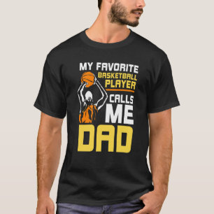 My Favorite Basketball Player Calls Me Dad Match C T-Shirt