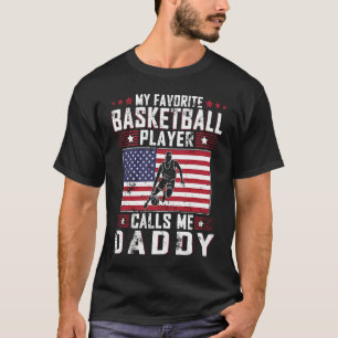 My Favorite Basketball Player Calls Me Daddy Fathe T-Shirt
