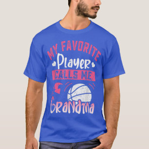 My Favorite Basketball Player Calls Me Grandma Mot T-Shirt