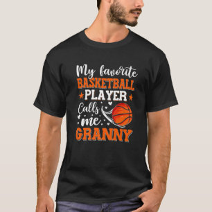 My Favorite Basketball Player Calls Me Granny Wome T-Shirt