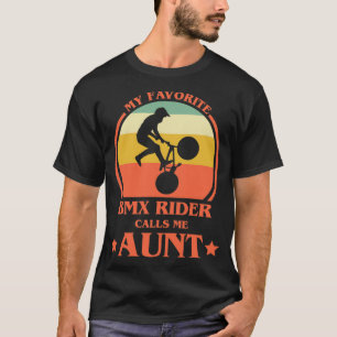 My Favorite BMX Rider Calls Me Aunt BMX Auntie T-Shirt