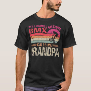 My Favorite BMX Rider Calls Me Grandpa Father's Da T-Shirt