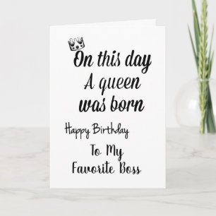 **MY FAVORITE BOSS** YOU ARE A QUEEN "BIRTHDAY"  CARD