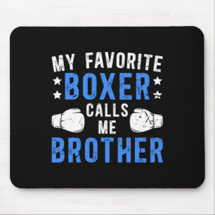 My Favorite Boxer Calls Me Brother Boxing Brother  Mouse Mat