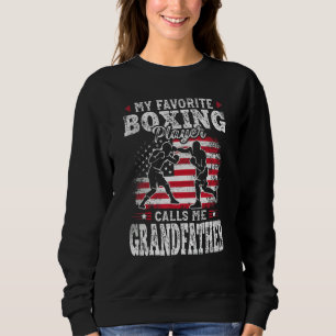 My Favorite Boxing Player Calls Me Grandfather Fat Sweatshirt