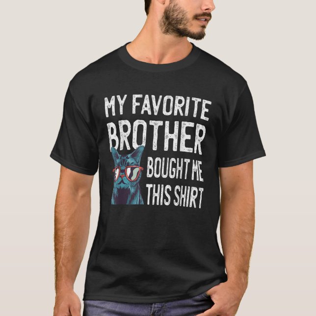 My Favorite Brother Bought Me This Funny Gift Cute T-Shirt (Front)
