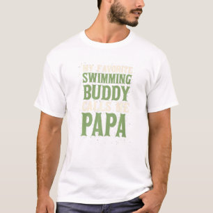 My Favorite Buddy Swimming Papa Swimmer Dad Hobby T-Shirt
