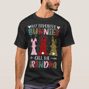 My Favorite Bunnies Call Me Grandma Easter Day Tee