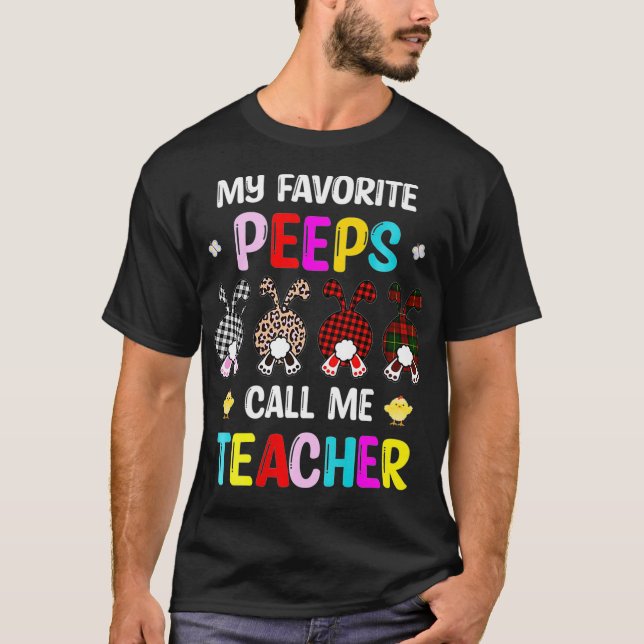 My Favorite Bunnies Call Me Teacher Peepz Easter S T-Shirt (Front)